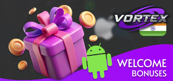 Welcome Bonuses for Indian Players on Vortex Apps